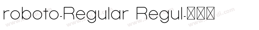 roboto-Regular Regul字体转换 roboto-Regular Regul字体转换